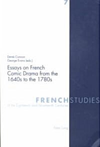 Essays on French Comic Drama from the 1640s to the 1780s (Paperback)