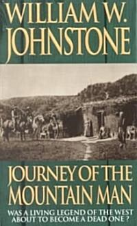Journey of the Mountain Man (Mass Market Paperback)
