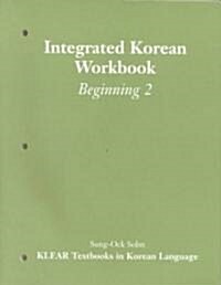 Integrated Korean Workbook: Beginning 2 (Paperback, Workbook)