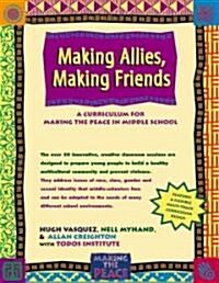Making Allies, Making Friends: A Curriculum for Making the Peace in Middle School (Paperback)