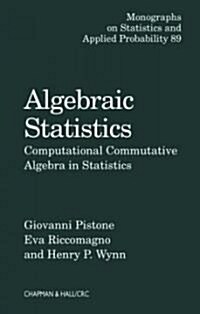 Algebraic Statistics: Computational Commutative Algebra in Statistics (Hardcover)