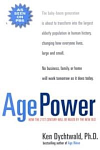[중고] Age Power: How the 21st Century Will Be Ruled by the New Old (Paperback)