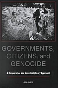 Governments, Citizens, and Genocide: A Comparative and Interdisciplinary Approach (Hardcover)