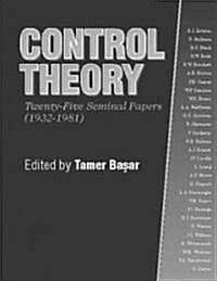 Control Theory: Twenty-Five Seminal Papers (1932-1981) (Hardcover)