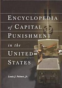 Encyclopedia of Capital Punishment in the United States (Hardcover)