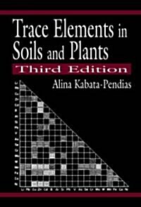 Trace Elements in Soils and Plants (Hardcover, 3rd, Subsequent)