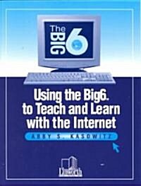Using the Big6 to Teach and Learn With the Internet (Paperback)