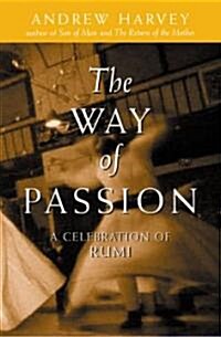 The Way of Passion: A Celebration of Rumi (Paperback)