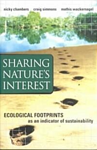 Sharing Natures Interest : Ecological Footprints as an Indicator of Sustainability (Paperback)