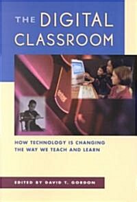 The Digital Classroom : Harvard Education Letter, Gutman Library, 6 Appian Way No. 349, Cambridge, MA 02138 (Paperback)
