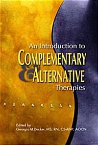An Introduction to Complementary & Alternative Therapies (Paperback)