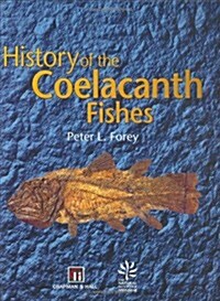 History of the Coelacanth Fishes (Hardcover, 1997 ed.)
