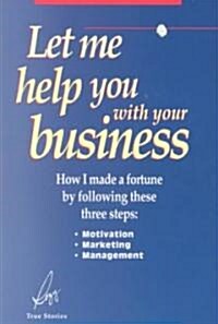 Let Me Help You With Your Business (Paperback)