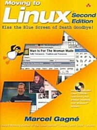 Moving to Linux: Kiss the Blue Screen of Death Goodbye! [With CDROM] (Paperback, 2nd)
