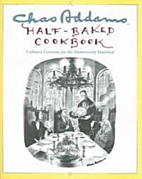 Chas Addams Half-baked Cookbook (Hardcover)