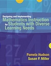 Designing and Implementing Mathematics Instruction for Students with Diverse Learning Needs (Paperback)