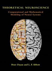 Theoretical Neuroscience: Computational and Mathematical Modeling of Neural Systems (Paperback)