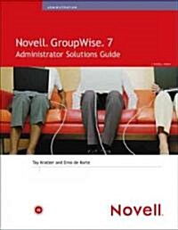 Novell GroupWise 7 Administrator Solutions Guide (Paperback)