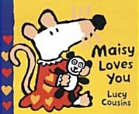 Maisy Loves You (Board Book)