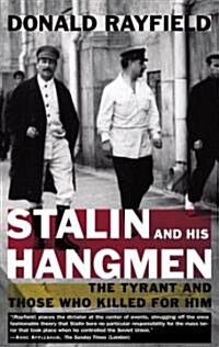 Stalin and His Hangmen: The Tyrant and Those Who Killed for Him (Paperback)