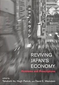 Reviving Japans Economy: Problems and Prescriptions (Hardcover)