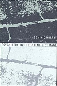 Psychiatry in the Scientific Image (Hardcover, 1st)
