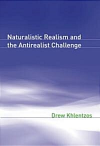 Naturalistic Realism and the Antirealist Challenge (Paperback, Revised)
