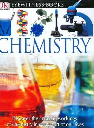 [중고] DK Eyewitness Books: Chemistry: Discover the Amazing Effect Chemistry Has on Every Part of Our Lives (Hardcover, Revised)