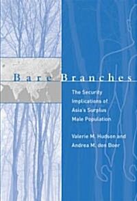 Bare Branches: The Security Implications of Asias Surplus Male Population (Paperback)