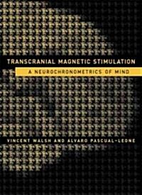 Transcranial Magnetic Stimulation: A Neurochronometrics of Mind (Paperback, Revised)