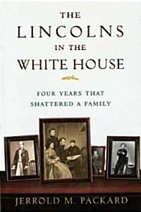 The Lincolns in the White House (Hardcover)