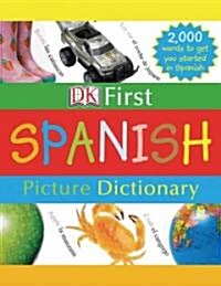 DK First Picture Dictionary: Spanish: 2,000 Words to Get You Started in Spanish (Hardcover, American)