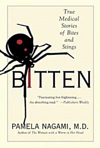 Bitten: True Medical Stories of Bites and Stings (Paperback)