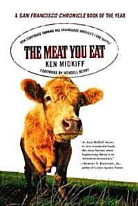 [중고] The Meat You Eat: How Corporate Farming Has Endangered America‘s Food Supply (Paperback)