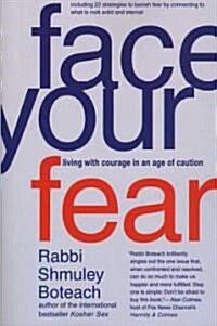 Face Your Fear: Living with Courage in an Age of Caution (Paperback)