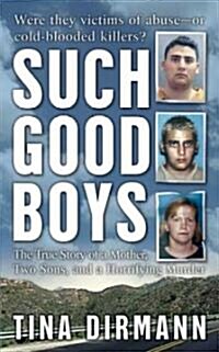 Such Good Boys: The True Story of a Mother, Two Sons and a Horrifying Murder (Mass Market Paperback)