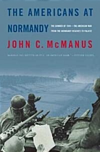 The Americans at Normandy: The Summer of 1944--The American War from the Normandy Beaches to Falaise (Paperback)