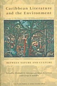 Caribbean Literature and the Environment: Between Nature and Culture (Paperback)