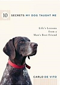 10 Secrets My Dog Taught Me (Hardcover)