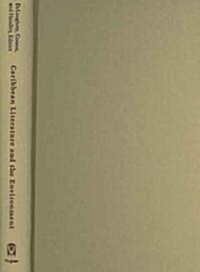 Caribbean Literature and the Environment: Between Nature and Culture (Hardcover)