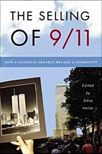 The Selling of 9/11: How a National Tragedy Became a Commodity (Hardcover)