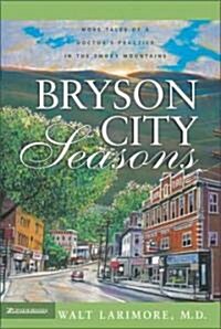 Bryson City Seasons: More Tales of a Doctors Practice in the Smoky Mountains (Paperback)