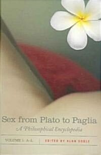 Sex from Plato to Paglia [2 Volumes]: A Philosophical Encyclopedia (Hardcover)