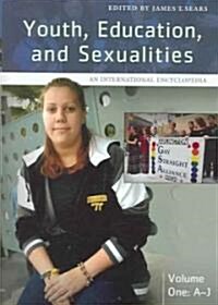 Youth, Education, and Sexualities [2 Volumes]: An International Encyclopedia (Hardcover)