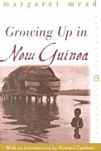 Growing Up in New Guinea: A Comparative Study of Primitive Education (Paperback)