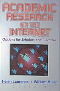 Academic Research on the Internet: Options for Scholars & Libraries (Hardcover)