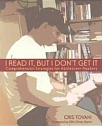 [중고] I Read It, But I Don‘t Get It: Comprehension Strategies for Adolescent Readers (Paperback)