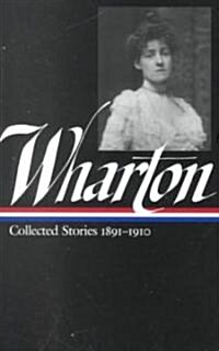 Edith Wharton: Collected Stories Vol 1. 1891-1910 (Loa #121) (Hardcover)