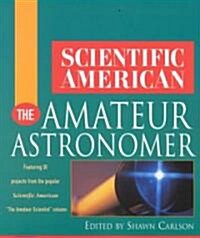 Scientific American the Amateur Astronomer (Paperback)