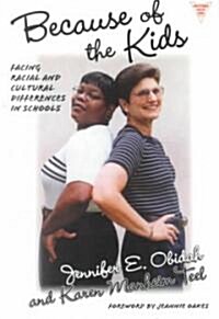 Because of the Kids: Facing Racial and Cultural Differences in Schools (Paperback)